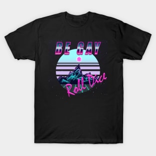 Be Gay Roll Dice T-Shirt